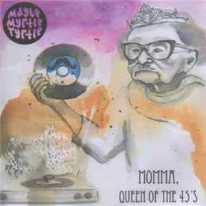 Maybe Myrtle Tyrtle - Momma / Queen Of The 45's mp3