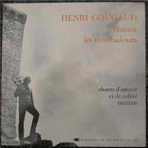 Henri Gougaud - Chante Les Troubadours - Chants D'Amour Et De Colère Occitans mp3