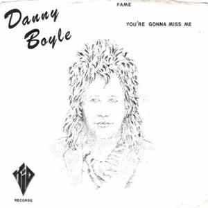 Danny Boyle - Fame / You're Gonna Miss Me mp3