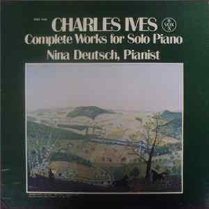 Charles Ives - Nina Deutsch - Complete Works For Solo Piano mp3