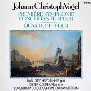 Johann Christoph Vogel, Karl-Otto Hartmann, Dieter Klöcker, Consortium Classicum ∙ Concerto Amsterdam - Première Symphonie Concertante B-Dur / Quartett B-Dur mp3