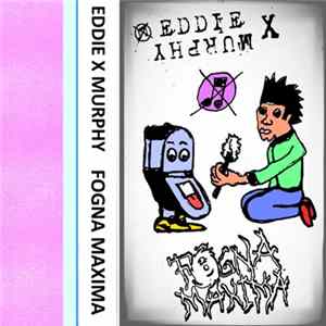 Eddie X Murphy / Fogna Maxima - Eddie X Murphy / Fogna Maxima mp3