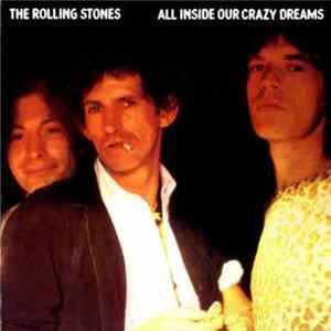 The Rolling Stones - All Inside Our Crazy Dreams mp3