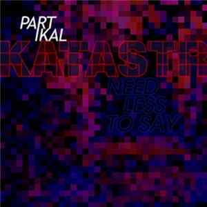 Partikal Katastr - Needless To Say mp3
