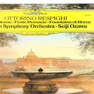 Ottorino Respighi / Boston Symphony Orchestra · Seiji Ozawa - Pini Di Roma · Feste Romane · Fontane Di Roma mp3
