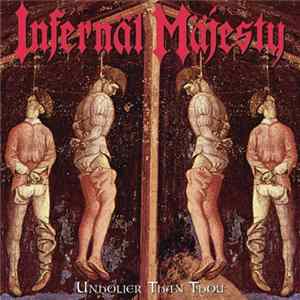 Infernäl Mäjesty - Unholier Than Thou mp3