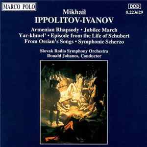 Mikhail Ippolitov-Ivanov – Slovak Radio Symphony Orchestra, Donald Johanos - Orchestral Works mp3