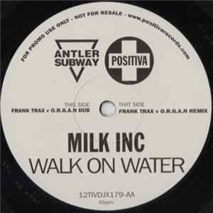 Milk Inc - Walk On Water mp3
