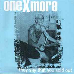 One X More - They Say That You Sold Out mp3