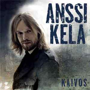 Anssi Kela - Kaivos mp3