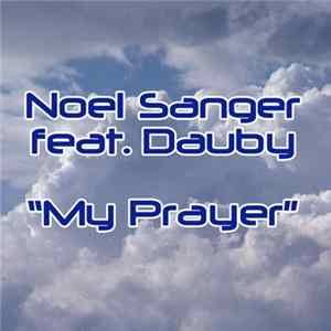 Noel Sanger Feat. Dauby - My Prayer mp3