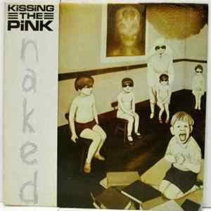 Kissing The Pink - Naked mp3