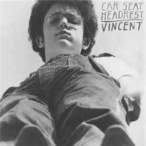Car Seat Headrest - Vincent mp3