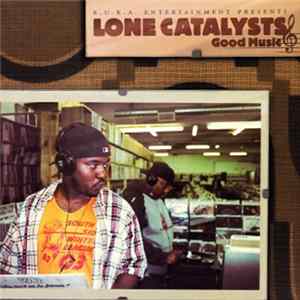 Lone Catalysts - Good Music mp3