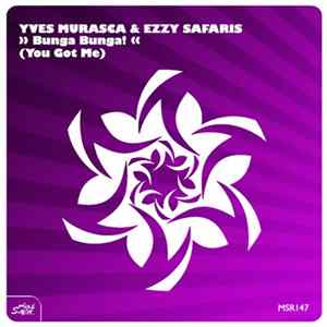 Yves Murasca & Ezzy Safaris - Bunga Bunga! (You Got Me) mp3