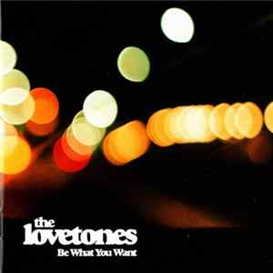 The Lovetones - Be What You Want mp3