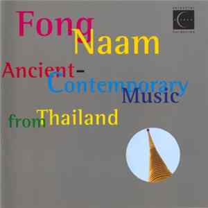 Fong Naam - Ancient-Contemporary Music From Thailand mp3