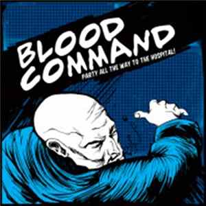 Blood Command - Party All The Way To The Hospital mp3