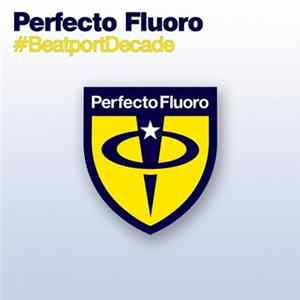 Various - Perfecto Fluoro #BeatportDecade mp3