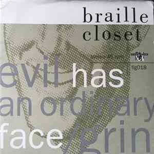 Braille Closet - Evil Has An Ordinary Face/Grin mp3
