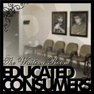 Educated Consumers - The Waiting Room mp3