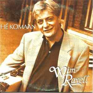 Wim Ravell - Hé Komaan mp3