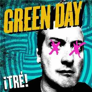 Green Day - ¡TRÉ! mp3