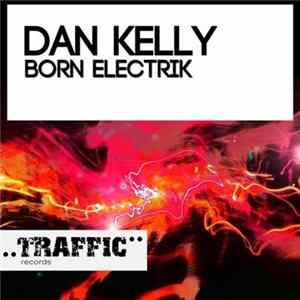 Dan Kelly - Born Electrik mp3