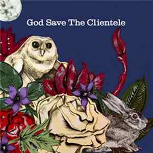 The Clientele - God Save The Clientele mp3