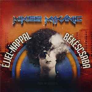 Mikee Mykanic - Éjjel-Nappal Békéscsaba mp3