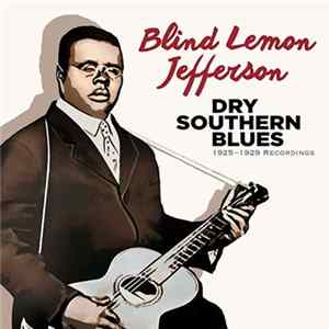 Blind Lemon Jefferson - Dry Southern Blues - 1925-1929 Recordings mp3