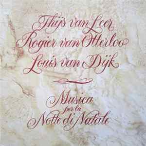 Thijs Van Leer, Rogier Van Otterloo & Louis Van Dijk - Musica Per La Notte Di Natale mp3