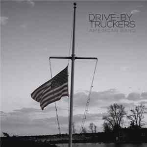 Drive-By Truckers - American Band mp3