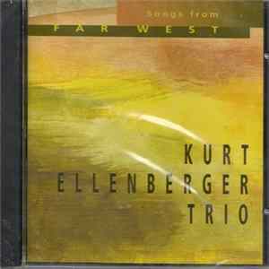 Kurt Ellenberger Trio - Songs From Far West mp3