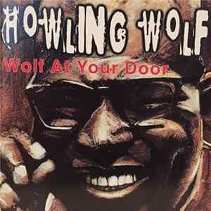 Howling Wolf - Wolf At The Door mp3