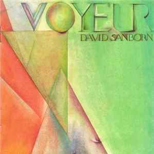 David Sanborn - Voyeur mp3