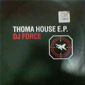 DJ Force - Thoma House E.P. mp3