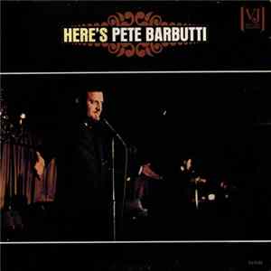 Pete Barbutti - Here's Pete Barbutti mp3