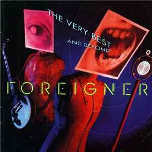 Foreigner - The Very Best...And Beyond mp3