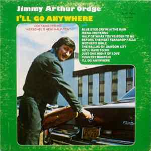Jimmy Arthur Ordge - I'll Go Anywhere mp3