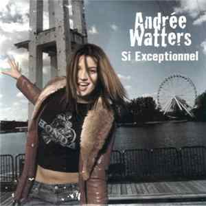 Andrée Watters - Si Exceptionnel mp3