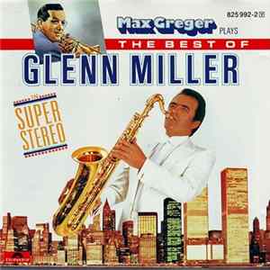 Max Greger - Max Greger Plays The Best Of Glenn Miller In Super-Stereo mp3