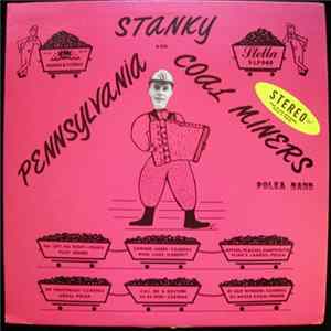 Stanky & His Pennsylvania Coal Miners - Stanky And His Pennsylvania Coal Miners Polka Band mp3