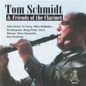 Tom Schmidt - Tom Schmidt & Friends Of The Clarinet mp3