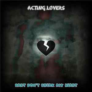 Acting Lovers - Bart Don't Break My Heart mp3
