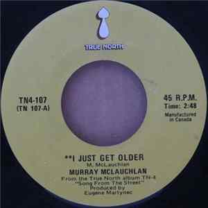 Murray McLauchlan - I Just Get Older / One Night By My Window mp3