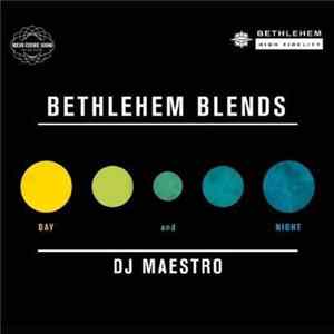 DJ Maestro - Bethlehem Blends: Day & Night mp3