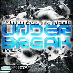 Under Break - Remember My Name Vol. 2 mp3