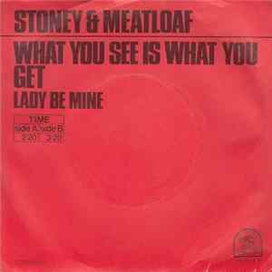 Stoney & Meatloaf - What You See Is What You Get mp3