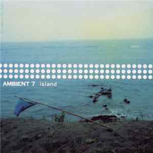 Ambient 7 - Island mp3